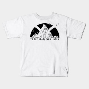 To the stars who listen - black and white Kids T-Shirt